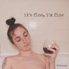 It's fine, i'm fine - EP by Valeree album reviews, ratings, credits