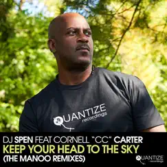 Keep Your Head to the Sky (The Manoo Radio Edits) - Single by DJ Spen & Cornell C.C. Carter album reviews, ratings, credits