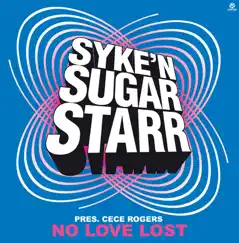 No Love Lost by Syke'n'Sugarstarr Presents Cece Rogers album reviews, ratings, credits