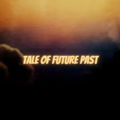 Tale of future past - Single by Hai XoAn album reviews, ratings, credits