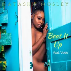 Beat It Up - Single (feat. VEDO) - Single by Natasha Mosley album reviews, ratings, credits