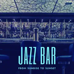 From Sunrise to Sunset by Jazz Bar album reviews, ratings, credits
