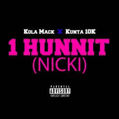 1 Hunnit (feat. Kunta 10k) - Single by Kola Mack album reviews, ratings, credits