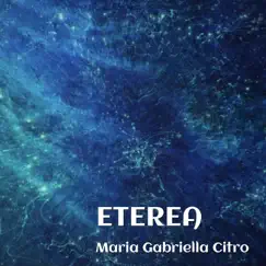 Eterea - Single by Maria Gabriella Citro album reviews, ratings, credits