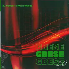 Gbese 2.0 - Single by DJ Tunez, Spax & Wizkid album reviews, ratings, credits
