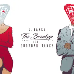 The Breakup (feat. Guordan Banks) - Single by Q. Banks album reviews, ratings, credits