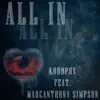 All in (feat. MarcAnthony Simpson) - Single album lyrics, reviews, download