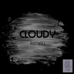 Cloudy - Single by RayWill album reviews, ratings, credits