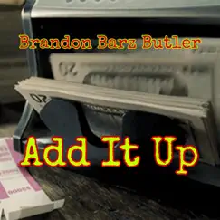 Add It Up - Single by Brandon Barz Butler album reviews, ratings, credits
