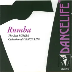 Dancelife: Rumba (The Best Rumba Collection of Dancelife) by Ballroom Orchestra & Singers album reviews, ratings, credits