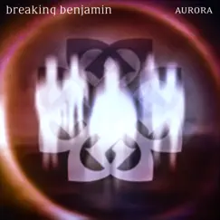 Aurora by Breaking Benjamin album reviews, ratings, credits