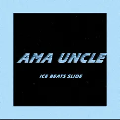 Ama Uncle - Single by Ice Beats Slide album reviews, ratings, credits