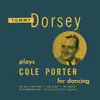 Tommy Dorsey Plays Cole Porter for Dancing - EP album lyrics, reviews, download