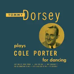 Tommy Dorsey Plays Cole Porter for Dancing - EP by Tommy Dorsey and His Orchestra album reviews, ratings, credits