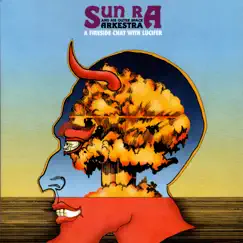 A Fireside Chat With Lucifer (Remastered) by Sun Ra and His Arkestra album reviews, ratings, credits