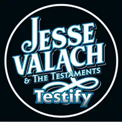 Testify - Single by Jesse Valach and the Testaments album reviews, ratings, credits