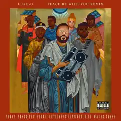 Peace Be With You Remix (feat. Pet Zebra, Skeez, Linwood, Pyrex Pre$$, Bill Waves & Artlikeus) - Single by Luke-O album reviews, ratings, credits