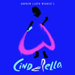 Andrew Lloyd Webber’s “Cinderella” (Original Album Cast Recording) by Andrew Lloyd Webber & “Cinderella” Original Album Cast album reviews, ratings, credits