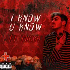I know U know (feat. Txcka) - Single by Goner & Jake Plus album reviews, ratings, credits