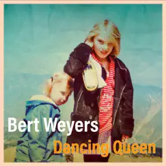 Dancing Queen - Single by Bert Weyers album reviews, ratings, credits
