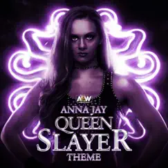 Queen Slayer (Anna Jay a.E.W. Theme) Song Lyrics