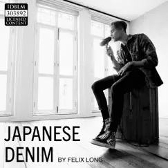 Japanese Denim - Single by Felix Long album reviews, ratings, credits