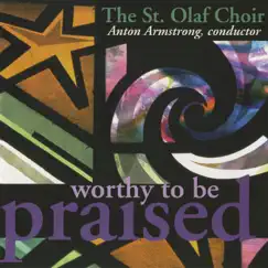 Worthy to Be Praised by St. Olaf Choir & Anton Armstrong album reviews, ratings, credits
