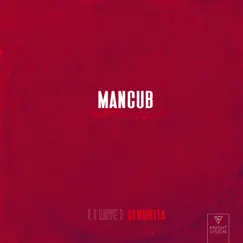 (I Love) Senorita (feat. Matt Wills) - Single by ManCub album reviews, ratings, credits