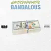 Bandalous - Single album lyrics, reviews, download