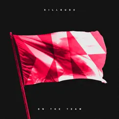 On the Team - EP by Killrude album reviews, ratings, credits