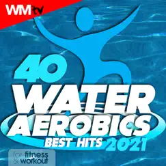 40 Water Aerobics Best Hits 2021 For Fitness & Workout (40 Unmixed Compilation for Fitness & Workout - Ideal for Aerobic, Cardio Dance, Body Workout - 128 Bpm / 32 Count) by Various Artists album reviews, ratings, credits