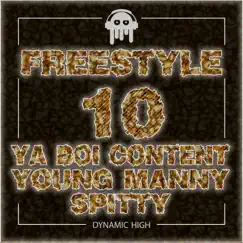 Freestyle 10 (feat. zContent, Young Manny & Spitty) [Dynamic High Mix] Song Lyrics