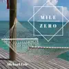 Mile Zero album lyrics, reviews, download