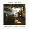 Please Don't Call Me Anymore - Single album lyrics, reviews, download