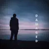 Damaged - Single album lyrics, reviews, download