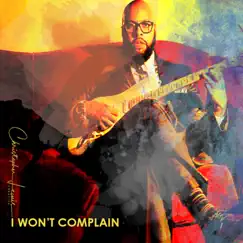 I Won't Complain - Single by Christopher Lewis album reviews, ratings, credits