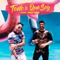 Todo Lo Que Soy (feat. Marcos Yaroide) - Single by Jaydan album reviews, ratings, credits