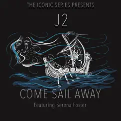 Come Sail Away (Epic Trailer Version) [feat. Serena Foster] - Single by J2 album reviews, ratings, credits