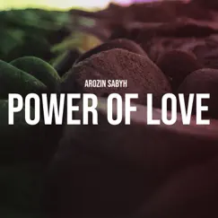 Power of Love - Single by Arozin Sabyh album reviews, ratings, credits