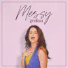 Messy - Single album lyrics, reviews, download