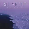 All Night (feat. Major Phaye & Jdro) - Single album lyrics, reviews, download