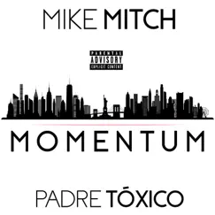 Momentum - Single by Mike Mitch & Padre Tóxico album reviews, ratings, credits