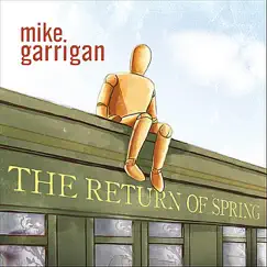The Return of Spring by Mike Garrigan album reviews, ratings, credits
