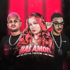 Vai Amor - Single by Pop na batida, Ykaro MC & MC Mari album reviews, ratings, credits