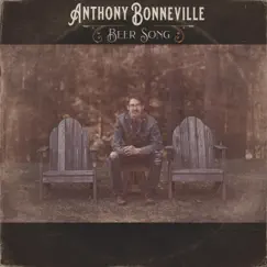 Beer Song - Single by Anthony Bonneville album reviews, ratings, credits