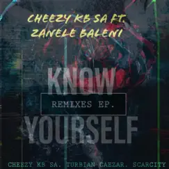 Know Yourself (feat. Zanele Baleni) [Cheezy KB heartfelt remix] Song Lyrics