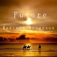 Future - EP by Madison Thompson album reviews, ratings, credits
