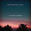 Piano Therapy for Good Sleep album lyrics, reviews, download