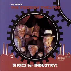 Shoes for Industry! The Best of the Firesign Theatre by The Firesign Theatre album reviews, ratings, credits