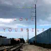Love Yourself (feat. Ore) - Single album lyrics, reviews, download